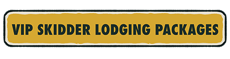 VIP Skidder Lodging Packages