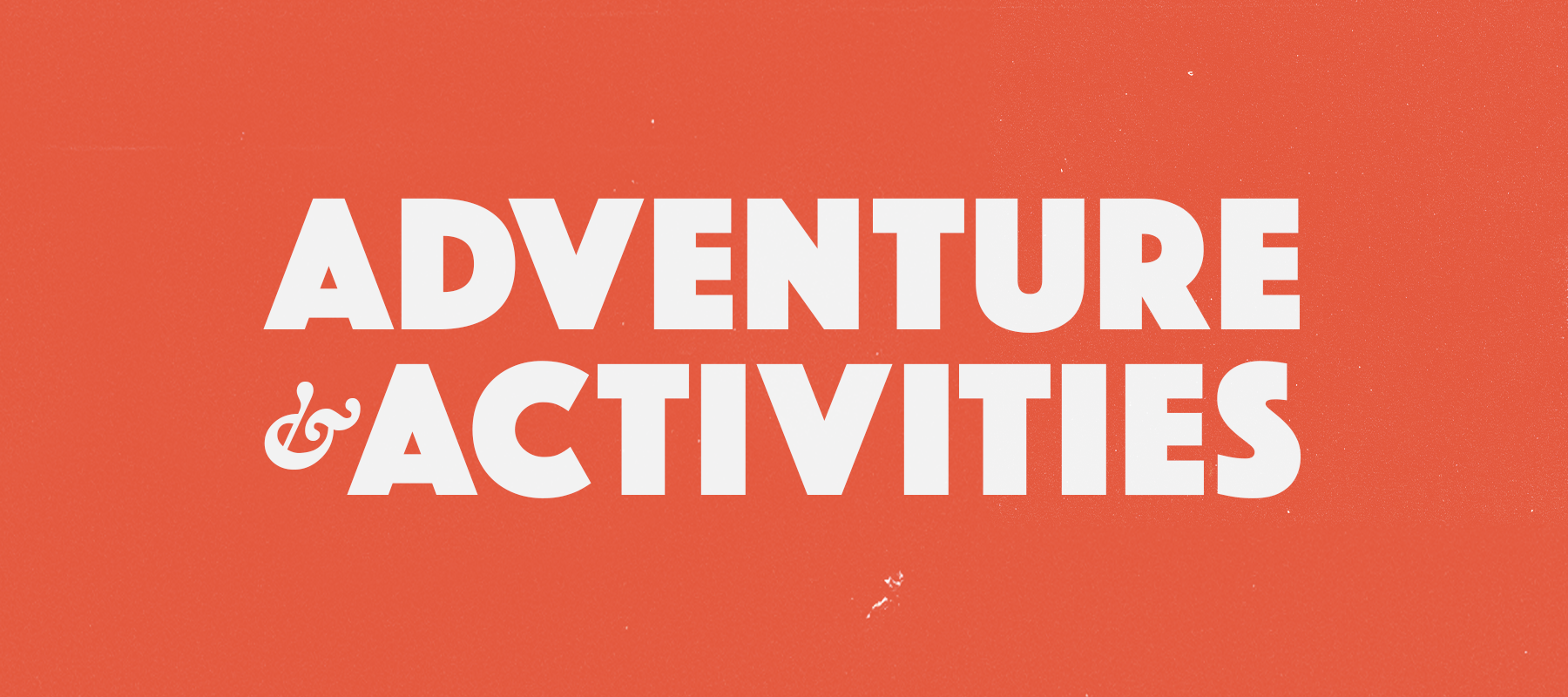 Adventure and Activities